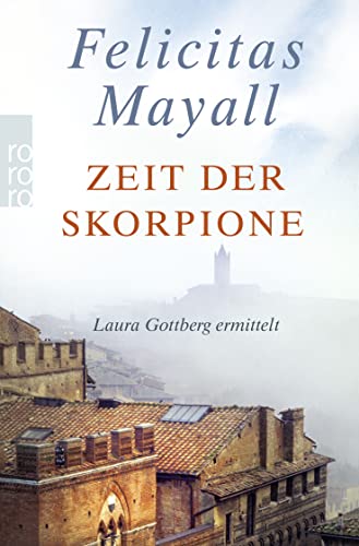 Zeit der Skorpione: Laura Gottbergs achter Fall: Italien-Kriminalroman von Rowohlt